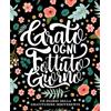 Honey Badger Coloring Grato ogni fottuto giorno: Un diario della gratitudine irriverente
