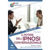 Area51 Publishing Il potere dell'ipnosi conversazionale