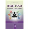 Area51 Publishing Brain Yoga. Respirare con i chakra: Tecnica guidata