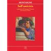 PICCOLA BIBLIOTECA DELLA FELICITÀ Sull'amicizia. Testo francese a fronte