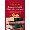 Newton Compton Editori La cacciatrice di storie perdute