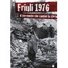 De Bastiani Friuli 1976. Il terremoto che cambiò la storia