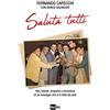 Rai Libri Saluta tutti. Vita, talenti, scoperte e avventure di un manager che si è fatto da solo
