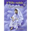 EDITRICE ANCILLA Il volto visibile del Dio invisibile. Testimonianza di Catalina Rivas