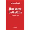 Mursia Operazione Barbarossa: 22 giugno 1941
