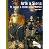 Giunti Psychometrics Arte a Siena. Da Duccio a Jacopo della Quercia. Ediz. illustrata