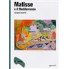 Giunti Psychometrics Matisse e il Mediterraneo. Ediz. illustrata