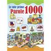 Le mie prime 1000 parole. Una raccolta di parole per suddivise per  argomento per arricchire il tuo vocabolario. Ediz. a colori - - Libro -  Mondadori Store