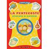 Il Pozzo di Giacobbe La pentecoste spiegata ai bambini. Il piccolo gregge. Ediz. illustrata