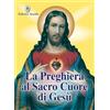 EDITRICE ANCILLA La preghiera al sacro cuore di Gesù