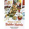 Il Gioco di Leggere Babbo Natale. Gioca e colora. Ediz. illustrata