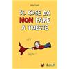 Bora.La 50 cose da non fare a Trieste