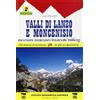 GUIDA. VALLI Guida n. 2 Valli di Lanzo e Moncenisio. Escursioni, ascensioni, traversate e trekking
