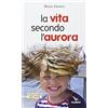 ELLEDICI La vita secondo l'aurora
