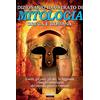 CRESCERE Dizionario illustrato di mitologia greca e romana. I miti, gli eroi, gli dei, le leggende, i luoghi mitologici del mondo greco e romano