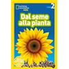 White Star Publishers Dal seme alla pianta. Livello 2