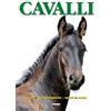CRESCERE Cavalli. Cura, comportamento, salute, razze
