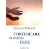 Gribaudi Fortificare la propria fede. 9 meditazioni