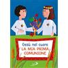 San Paolo Edizioni Gesù nel cuore. La mia prima comunione
