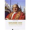 De Bastiani Giovanni XXIII la carezza di Dio al mondo. Vita, parole e immagini di papa Roncalli