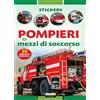 CRESCERE POMPIERI E MEZZI DI SOCCORSO. Ediz. illustrata con 30 adesivi removibili.