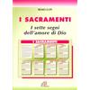 Paoline Editoriale Libri I sacramenti. I sette segni dell'amore di Dio