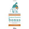 PAROLA & TRADIZIONE Samaritanus Bonus. Sulla cura delle persone nelle fasi critiche e terminali della vita