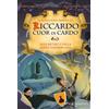 EL Alla ricerca della Spada Zamberlana. Le sciagurate imprese di Riccardo Cuor di Cardo (Vol. 6)