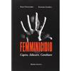 Minerva Edizioni Femminicidio. Capire, educare, cambiare