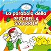 San Paolo Edizioni La parabola della pecorella smarrita. Le Giocaparabole. Ediz. illustrata