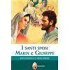 LA SANTA FAMIGLIA I santi sposi Maria e Giuseppe. Riflessioni e preghiere