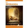 Editrice Shalom La speranza. Catechesi di papa Francesco