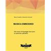 CREATESPACE Musica embodied: Dal corpo al linguaggio dei suoni: un percorso operativo