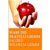 CREATESPACE Fiabe dei fratelli Grimm