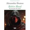 CRESCERE Robin Hood. Il principe dei ladri. Ediz. integrale. Con Segnalibro