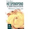 Area51 Publishing Ho'oponopono: il segreto della felicità: Responsabilità, Perdono, Amore
