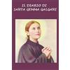 CREATESPACE Il diario di Santa Gemma Galgani: Esperienza della Passione insieme con Gesù (19 luglio - 3 settembre 1900)