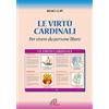 Paoline Editoriale Libri Le virtù cardinali «per vivere da persone libere»