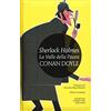 Newton Compton Editori Sherlock Holmes. La valle della paura. Ediz. integrale