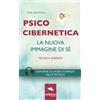 Area51 Publishing Psicocibernetica. La nuova immagine di sé: Tecnica guidata
