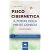 Area51 Publishing Psicocibernetica. Il potere della mente conscia: Metodo guidato