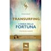 Area51 Publishing Transurfing. L'onda della fortuna: 2 tecniche guidate