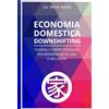 CreateSpace Independent Publishing Platf Economia Domestica Downshifting: Consigli Controtendenza Per Risparmiare in Casa e Nella Vita