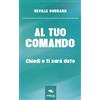 Area51 Publishing Al tuo comando: Chiedi e ti sarà dato