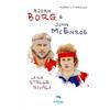Area51 Publishing Björn Borg e John McEnroe: Le due stelle rivali