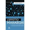 Area51 Publishing L'Effetto Maharishi: Lo straordinario potere della mente di cambiare realmente il mondo
