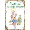 Paoline Editoriale Libri Rallenta c'è tempo per tutto. Ediz. illustrata