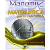 Manomix. Matematica per la maturità. Sintesi ed esercizi