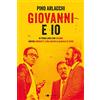 Chiarelettere Giovanni e io. In prima linea con Falcone contro Andreotti, Cosa nostra e la mafia di Stato