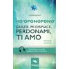 Area51 Publishing Ho'oponopono. Grazie, mi dispiace, perdonami, ti amo: Tecnica guidata